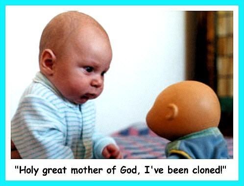 I've been cloned!